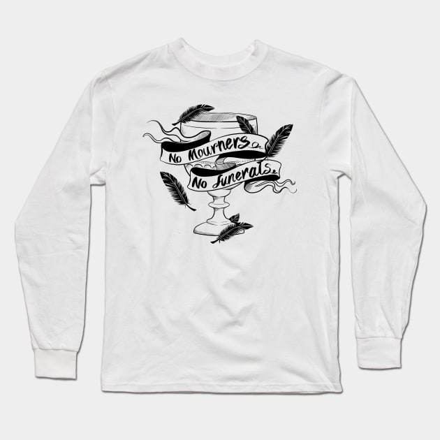 No Mourners No Funerals Dreggs Cup Long Sleeve T-Shirt by Molly11